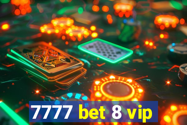 7777 bet 8 vip